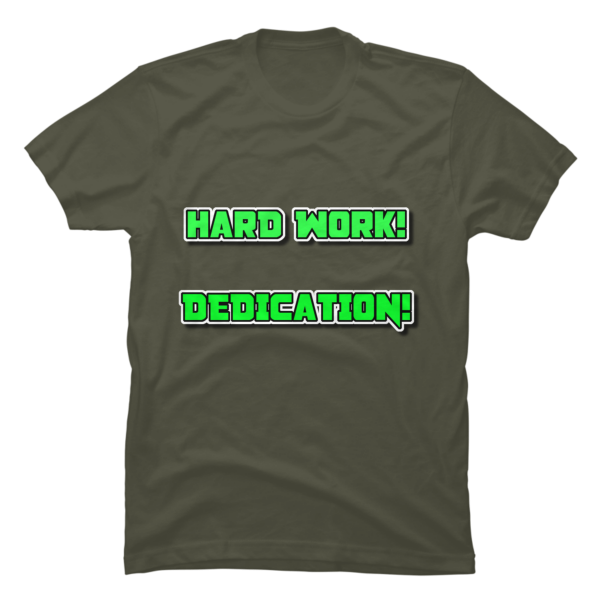 hard work dedication shirt